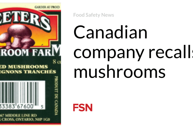 Canadian company recalls mushrooms | Food Safety News
