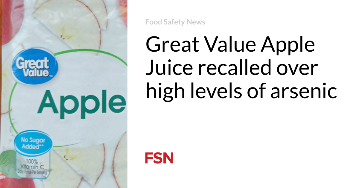 Great Value Apple Juice recalled over high levels of arsenic